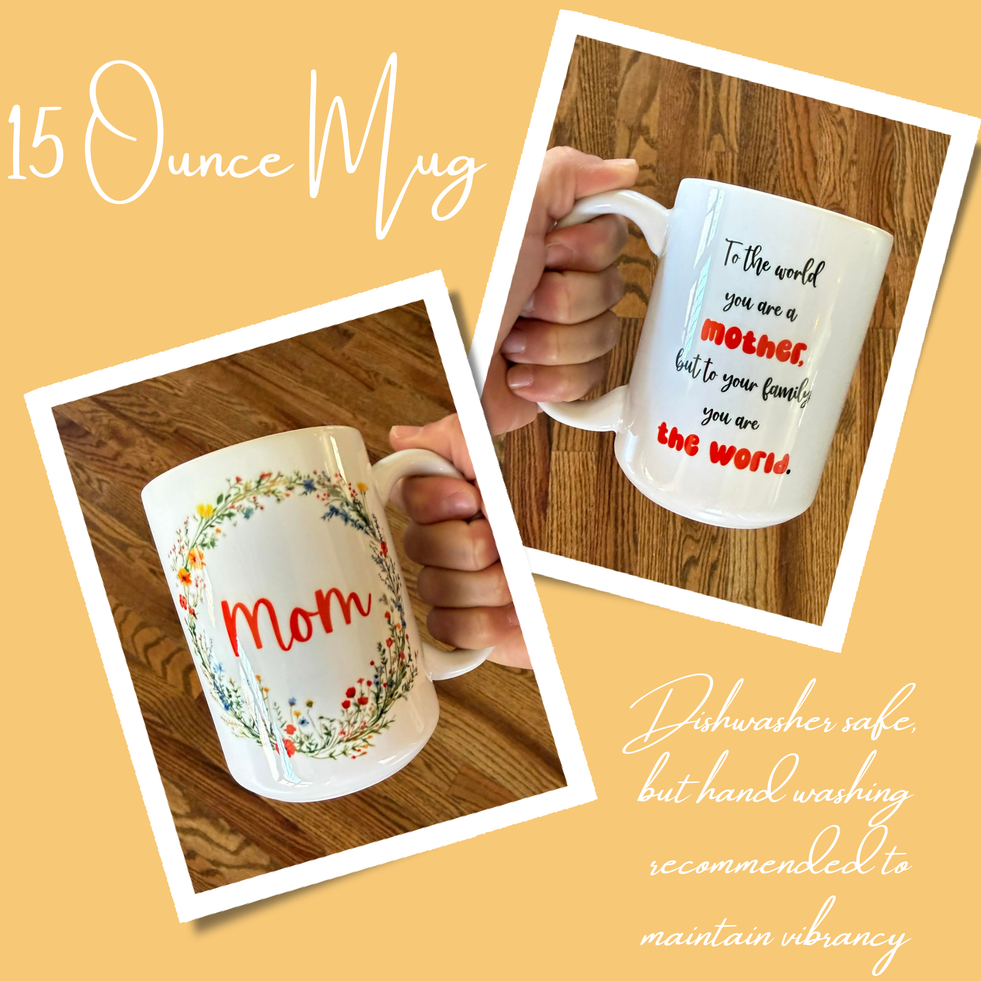 Mom Mug - To the World You are a Mother, but to Your Family You are the World. 15oz Mug for Mom