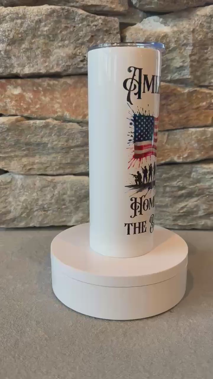 4th of July American Pride Home of the Brave Patriotic Tumbler